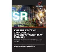 Kwestie Etyczne ZwiĄzane Z Wykorzystaniem Ia W Edukacji: PERCEPCJA STUDENTÓW I NAUCZYCIELI (przypadek UNILUK).