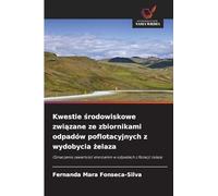 Kwestie środowiskowe związane ze zbiornikami odpadów poflotacyjnych z wydobycia żelaza