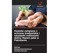 Kwestie związane z ochroną środowiska i zasobami roślinnymi doliny Malam Jaba w Pakistanie