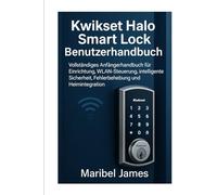 Kwikset Halo Smart Lock Benutzerhandbuch: Vollständiges Anfängerhandbuch für Einrichtung, WLAN-Steuerung, intelligente Sicherheit, Fehlerbehebung und Heimintegration