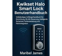 Kwikset Halo Smart Lock Benutzerhandbuch: Vollständiges Anfängerhandbuch für Einrichtung, WLAN-Steuerung, intelligente Sicherheit, Fehlerbehebung und Heimintegration