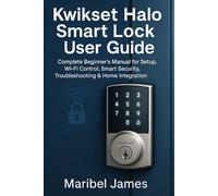 Kwikset Halo Smart Lock User Guide: Complete Beginner’s Manual for Setup, Wi-Fi Control, Smart Security, Troubleshooting & Home Integration