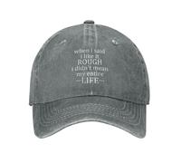 KWQDOZF Cuando Dije Que me Gusta rudo, no me refería a Toda mi Vida. Gorra de béisbol de algodón Lavado, Gorras de papá Ajustables de