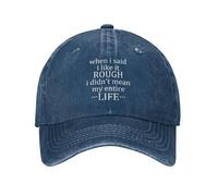 KWQDOZF Cuando Dije Que me Gusta rudo, no me refería a Toda mi Vida. Gorra de béisbol de algodón Lavado, Gorras de papá Ajustables de
