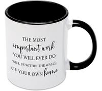 KWQDOZF El trabajo más importante que harás jamás será dentro de las paredes de tu propio hogar. Tazas de café, taza de té de cerámica para mamá, papá, amigo, esposa, esposo, regalo de 11 oz.
