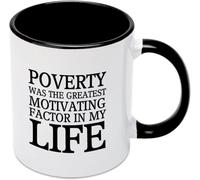 KWQDOZF La pobreza fue el mayor factor motivador en mi vida Tazas de café Taza de café novedosa Taza de té de cerámica impresa de doble cara para mamá Papá Amigo Esposa Esposo Regalo 11oz