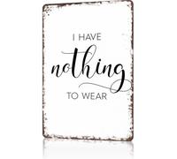 KWQDOZF Letrero metálico vintage No tengo nada que ponerme Póster decorativo para pared para garaje, oficina, bar, dormitorio, hogar y sala de estar (8x12 pulgadas)