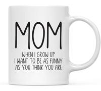 KWQDOZF Mamá, cuando sea mayor, quiero ser tan graciosa como tú crees, taza de café, tazas de café novedosas, taza de cerámica impresa de doble cara para té, leche, 11 oz