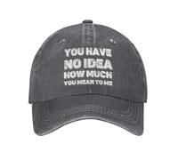 KWQDOZF No Tengo Idea de lo Mucho Que significas para mí. Gorra de béisbol Vintage Lavada para Hombre y Mujer, clásica Gorra de camio