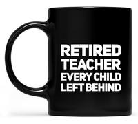 KWQDOZF Taza de café con texto en inglés Every Left Behind Retirement, diseño novedoso de maestro jubilado, de cerámica con impresión de doble cara para té y leche, con asa, 11 oz
