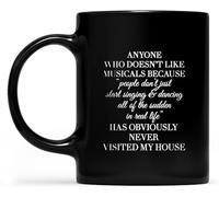KWQDOZF Taza de café con texto en inglés The Theatre Gift Who Are Not Like Musicals Never Visited My House, tazas de café novedosas con impresión de doble cara de 11 oz.