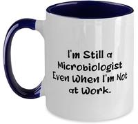 KWQDOZF Taza de café con texto I'm Still a Microbiologist Even When Coffee Mugs, novedosa, taza de té de cerámica con impresión de doble cara para mamá, papá, amigo, esposa, esposo, regalo de 11 oz