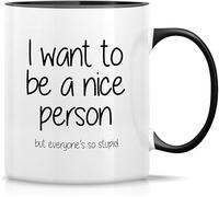 KWQDOZF Taza de café Quiero ser una buena persona, pero todos son tan estúpidos, tazas de café novedosas, taza de cerámica impresa de doble cara para té, leche con asa, 11 oz