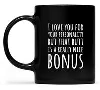 KWQDOZF Taza de café Te amo por tu personalidad, pero ese trasero es un buen extra. Tazas de café novedosas. Taza de cerámica impresa de doble cara para té, leche y asa de 11 oz.