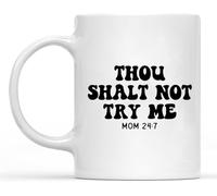 KWQDOZF Taza de café Thou ShaltTry Me Mom, cerámica blanca para mamá, de hija, con asa, regalo para mujeres y hombres, 11 oz