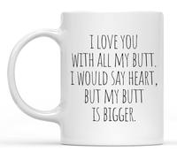 KWQDOZF Tazas de café con texto Te amo con todo mi trasero, novedosas, de cerámica con impresión de doble cara, para mamá, papá, amigo, esposa, esposo, regalo de 11 oz