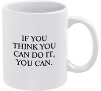 KWQDOZF Tazas de café If You Think You Can Do It You Can, novedosas tazas de café de cerámica con impresión de doble cara para mamá, papá, amigo, esposa, esposo, regalo de 11 oz