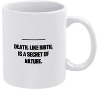 KWQDOZF Tazas de café Muerte como nacimiento es un secreto de la naturaleza, novedosas tazas de café de cerámica con impresión de doble cara para mamá, papá, amigo, esposa, esposo, regalo de 11 oz