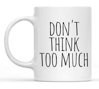 KWQDOZF Tazas de café No pienses demasiado, novedosas, de cerámica con impresión de doble cara, para mamá, papá, amigo, esposa, esposo, regalo de 11 oz