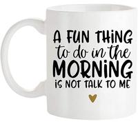 KWQDOZF Una cosa divertida para hacer por la mañana es hablar conmigo. Taza de café novedosa. Taza de cerámica con impresión de doble cara para té, leche y asa, 11 oz.