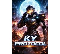 KY ARMOR: FULL MOON PROTOCOL: Arc One of the KY Armor Saga