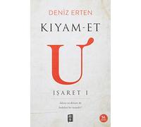 Kıyam-Et U (İşaret I): Adına Ne Dersen De Hakikat Bir Tanedir!