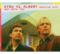 Kyau Vs. Albert Feat.Julie - Not with You [Import]