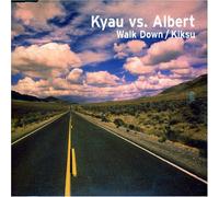 Kyau Vs Albert - Walk Down/Kiksu
