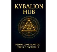 Kybalion Hub: 4 (HERMETICUM HUB (ENG))