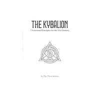 Kybalion Modern English - Edition 1: 7 Universal Principles for the 21st Century