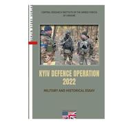 Kyiv Defense Operation 2022: Military and Historical Essay
