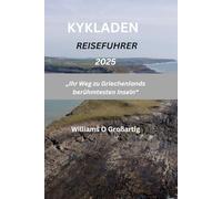 Kykladen-Reiseführer 2025: „Ihr Weg zu Griechenlands berühmtesten Inseln“