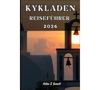KYKLADEN REISEFÜHRER: Ihr Reiseführer für einen unvergesslichen Aufenthalt an diesem Reiseziel.
