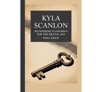 Kyla Scanlon: Rethinking Economics for the Digital Age