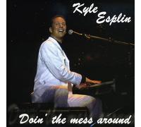 Kyle Esplin - Doin' the Mess Around