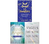 Kyle Gray 3 Books Collection Set (Angel Numbers, Connecting with the Angels Made Easy & Angels Are with You Now)