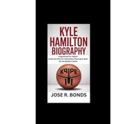 KYLE HAMILTON BIOGRAPHY: Engineered for Impact Inside the Rise of a Relentless Playmaker Built for the Modern Game