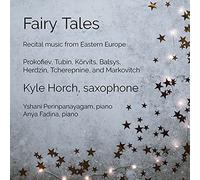 Kyle Horch - Fairy Tales: Recital music from Eastern Europe for saxophone and piano