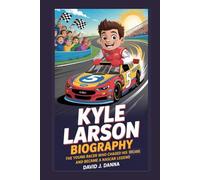 KYLE LARSON BIOGRAPHY: The Young Racer Who Chased His Dreams and Became a NASCAR Legend