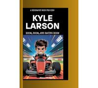KYLE LARSON: Zoom, Boom and Racing Room A Biography Book for Kids