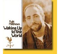Kyle Matthews - Waking up to the World (UK Import)