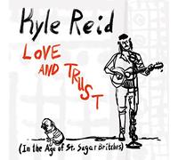 Kyle Reid - Love And Trust