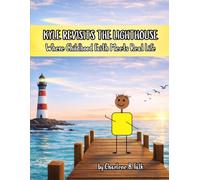 KYLE REVISITS THE LIGHTHOUSE: Where Childhood Faith Meets Real Life (Kyle Learns)
