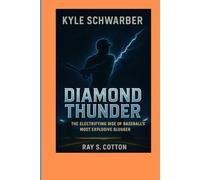 KYLE SCHWARBER BIOGRAPHY: Diamond Thunder - The Electrifying Rise Of Baseball's Most Explosive Slugger