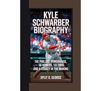 KYLE SCHWARBER BIOGRAPHY: The Phillies' Powerhouse - 56 Homers, 132 RBIs, And A Legacy In The Making
