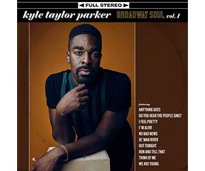 Kyle Taylor Parker - Broadway Soul, Vol. 1