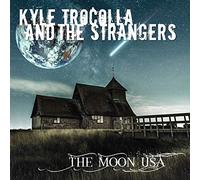 Kyle Trocolla & The Strangers - The Moon Usa