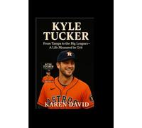 Kyle Tucker: From Tampa to the Big Leagues-A Life Measured in Grit