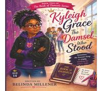 Kyleigh Grace - The Damsel Who Stood (The Book of Damsels)