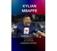 Kylian Mbappé: biografia de una estrella